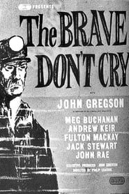 The Brave Don't Cry (1952)