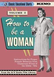 Image How to Be a Woman - Classic Educational Shorts, Vol. 2 2009