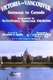 Victoria and Vancouver: Gateways to Canada (1936)