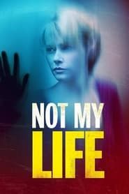 Not My Life series tv