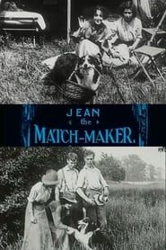 Jean the Match-Maker 1910 streaming