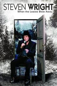 Steven Wright: When the Leaves Blow Away series tv