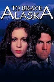 To Brave Alaska series tv