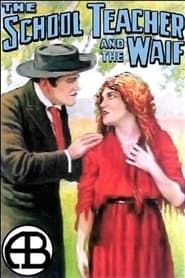The School Teacher and the Waif 1912 streaming
