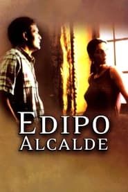 watch Edipo alcalde