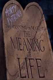 Image The Meaning of Making 'The Meaning of Life'