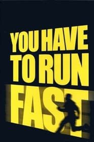 You Have to Run Fast series tv