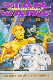 Star Wars : Droïdes - Les Pirates et le Prince (1997)