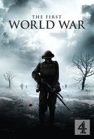 The First World War 1914-1918 series tv