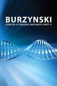 Burzynski: Cancer Is Serious Business, Part II series tv