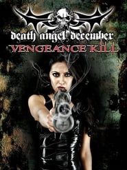 Death Angel December: Vengeance Kill 2010 streaming