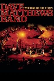 Affiche de Dave Matthews Band: Weekend On The Rocks