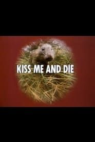 watch Kiss Me and Die