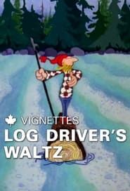 Canada Vignettes: Log Driver's Waltz series tv