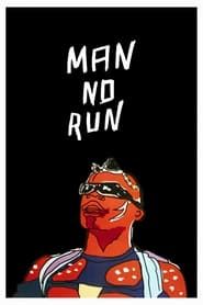 Man No Run series tv