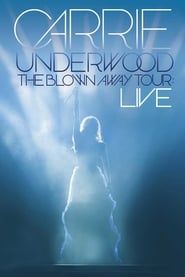 Carrie Underwood: The Blown Away Tour Live series tv