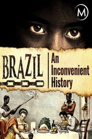 Brazil: An Inconvenient History series tv