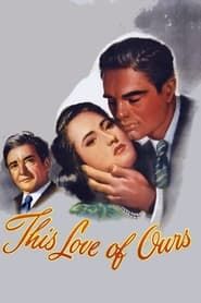 This Love of Ours 1945 streaming