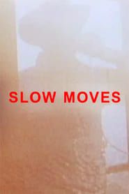 Slow Moves series tv