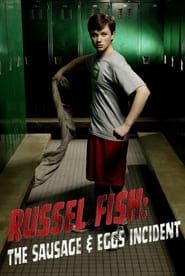 Russel Fish: The Sausage and Eggs Incident 2009 streaming
