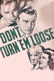 Don't Turn 'em Loose 1936 streaming