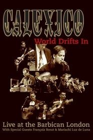 Image Calexico: World Drifts In (Live at The Barbican London)