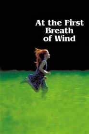 At the First Breath of Wind (2003)
