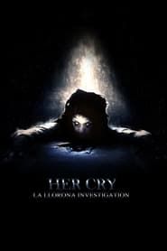 Her Cry: La Llorona Investigation (2013)