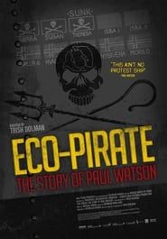 Eco-Pirate: The Story of Paul Watson-hd