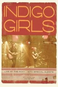 watch Indigo Girls: Live at the Roxy