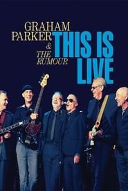 Graham Parker & The Rumour: This Is Live