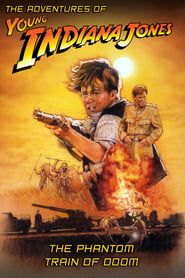 The Adventures of Young Indiana Jones: The Phantom Train of Doom series tv