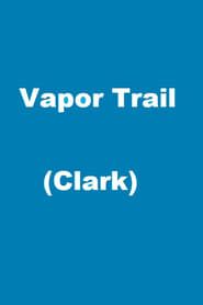 Vapor Trail (Clark) (2010)
