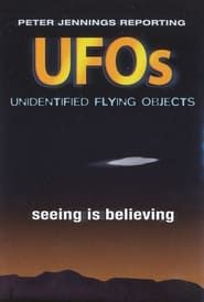 Peter Jennings Reporting: UFOs - Seeing Is Believing series tv