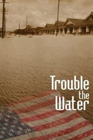 Trouble the Water series tv