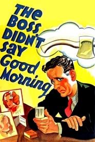The Boss Didn't Say Good Morning 1937 streaming