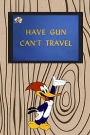 Have Gun Can't Travel-hd