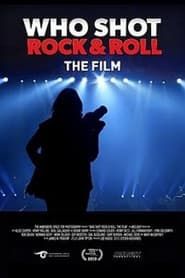 Who Shot Rock & Roll: The Film 2013 streaming