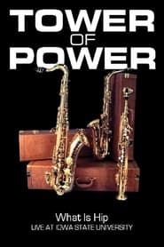Tower of Power: What is Hip - Live at Iowa State University series tv