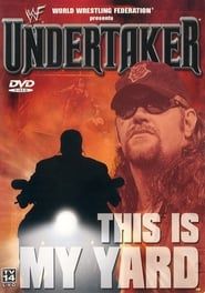 WWF: Undertaker - This Is My Yard 2001 streaming
