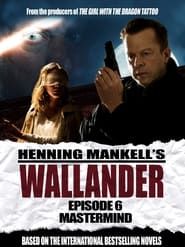 Wallander 06 - Mastermind (2005)