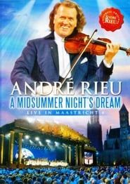 André Rieu - A Midsummer Night's Dream: Live in Maastricht 4-hd