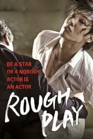 Rough Play 2013 streaming