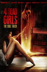 4 Dead Girls: The Soul Taker 2012 streaming