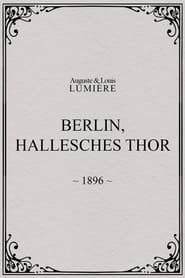 Berlin, Hallesches Thor 1896 streaming