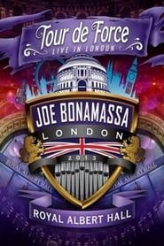 Joe Bonamassa: Tour de Force, Live in London [Night 4] - The Royal Albert Hall series tv