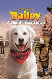 watch Adventures of Bailey: A Night in Cowtown