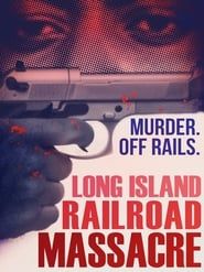 The Long Island Railroad Massacre: 20 Years Later series tv