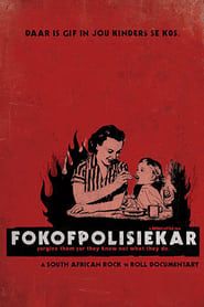 Fokofpolisiekar: Forgive Them for They Know Not What They Do series tv