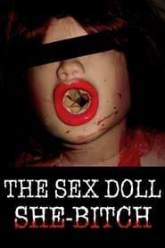 The Sex Doll She-Bitch-hd